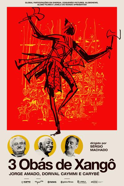 A imagem é um pôster de filme com fundo vermelho vibrante.  No centro, há um desenho estilizado em preto e amarelo-claro de uma figura que parece uma divindade africana, usando uma vestimenta e empunhando dois machados. O desenho é expressivo e de traços fortes, não realista. Ao redor da figura central, há um cenário desenhado com figuras menores, sugerindo uma cena de celebração ou ritual, com barcos e pessoas.  O estilo de desenho lembra arte primitivista ou folclórica.

Na parte inferior do pôster, sobre um fundo creme ou bege claro,  estão três retratos circulares de homens mais velhos, possivelmente os autores ou personalidades importantes relacionadas ao filme. Abaixo dos retratos, o título principal do filme é apresentado: "3 Obás de Xangô". Em letras menores, estão os nomes de Jorge Amado, Dorival Caymmi e Carybé, provavelmente os autores ou inspiradores do filme.  Também há informações adicionais, como o nome do diretor, Sérgio Machado, e os logos de diversas empresas envolvidas na produção do filme. As letras do título são grandes, em estilo caixa alta e impacto visual forte.  O pôster todo é marcante em termos de contraste de cores e estilo de arte.